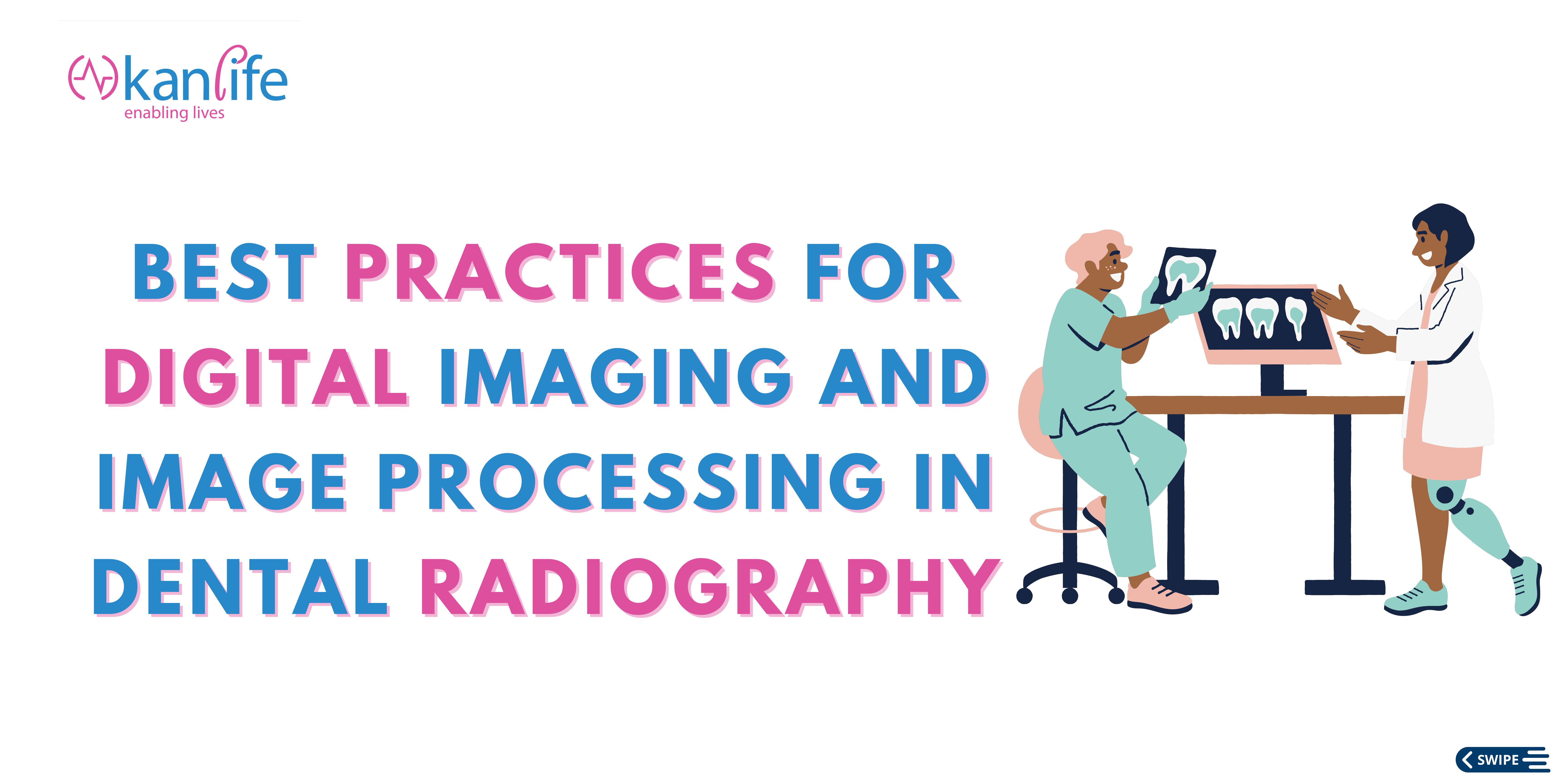 What are the best practices for digital imaging and image processing in dental radiography?